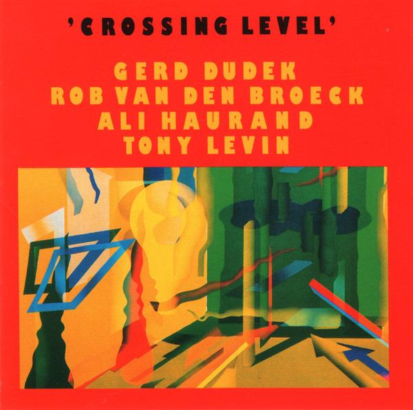 Dudek, Gerd - Crossing Level ROB VAN DEN BROECK ALI HAURAND