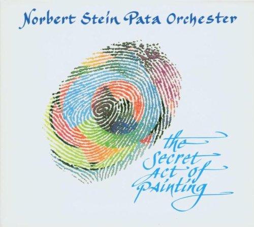 Stein, Norbert Pata Orchester - Secret Act of Painting