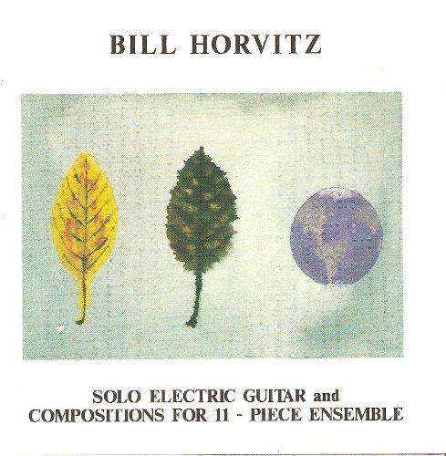 Horvitz, Bill - Solo Guitar & Ensemble Pieces