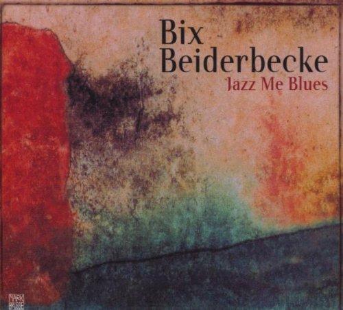 Beiderbecke, Bix - Jazz me Blues