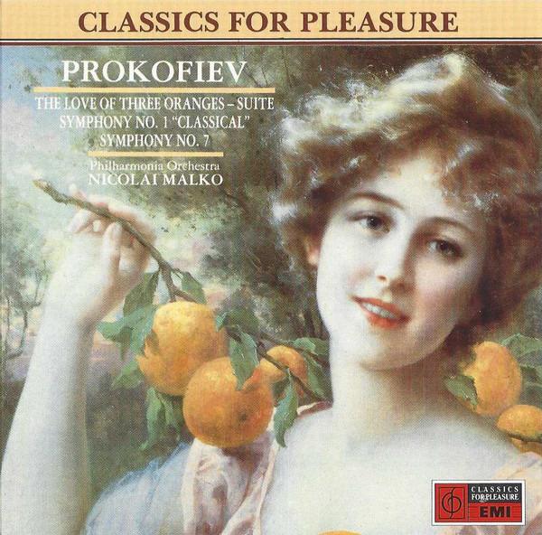 Sergei Prokofiev - The Love Of Three Oranges Suite / Symphony No. 1 Classical / Symphony No. 7
