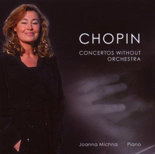 Chopin / Michna, Joanna - Concertos Without Orchestra