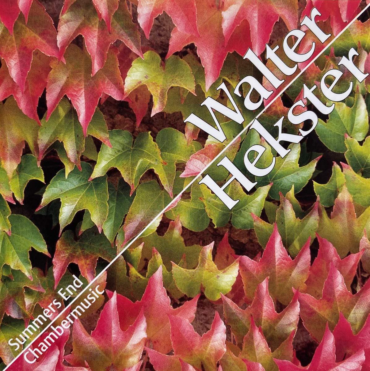 Hekster, Walter - Summers End - Chamber Music