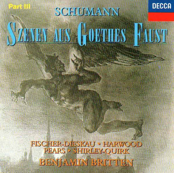Schumann, Robert / Britten - Szenen Aus Goethes Faust, Part III