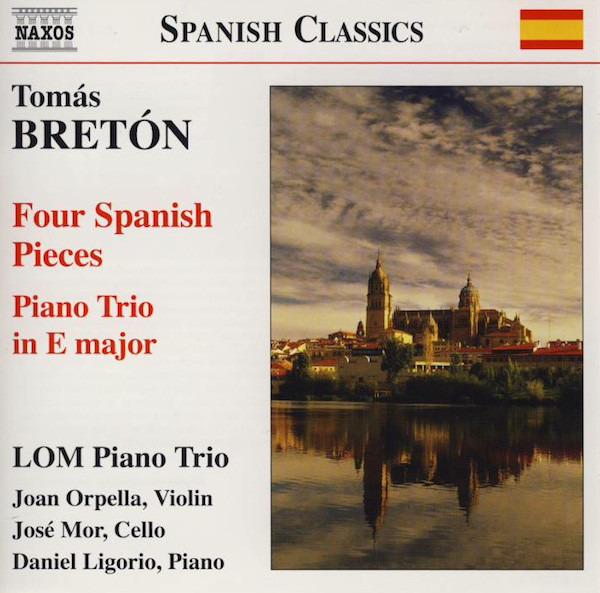 Bretón, Tomás / LOM Piano Trio - Four Spanish Pieces / Piano Trio In E Major