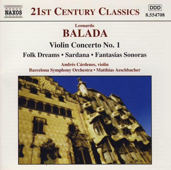 Balada, Leonardo / Cárdenes - Violin Concerto No. 1 • Folk Dreams • Sardana • Fantasías Sonoras