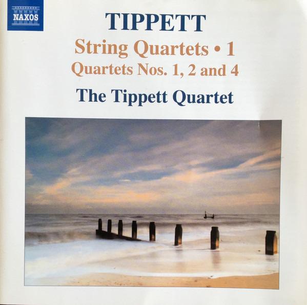 Tippett, Sir Michael - String Quartets • 1 (Quartets Nos. 1, 2 and 4)