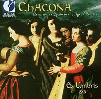 Umbris, Ex - Chacona (Renaissance Spain In The Age Of Empire)