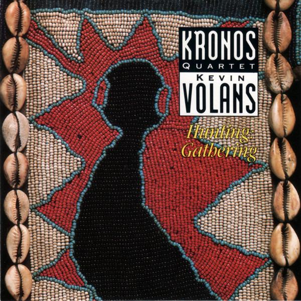 Kronos Quartet, Kevin Volans - Hunting: Gathering