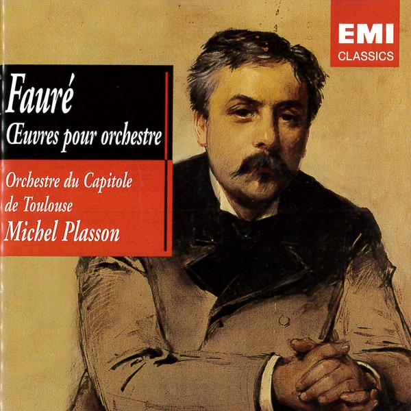 Fauré, Gabriel, Orchestre National Du Capitole De Toulouse, Michel Plasson - Œuvres Pour Orchestre