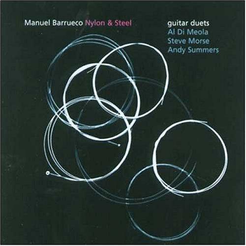 Barrueco, Manuel - Nylon & Steel AL DI MEOLA / STEVE MORSE