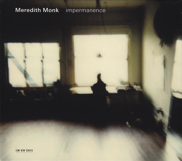 Monk, Meredith - Impermanence