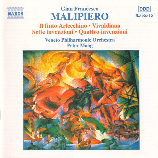 Malipiero, Gian Francesco / Maag - Il Finto Arlecchino • Vivaldiana • Sette Invenzioni • Quattro Invenzioni