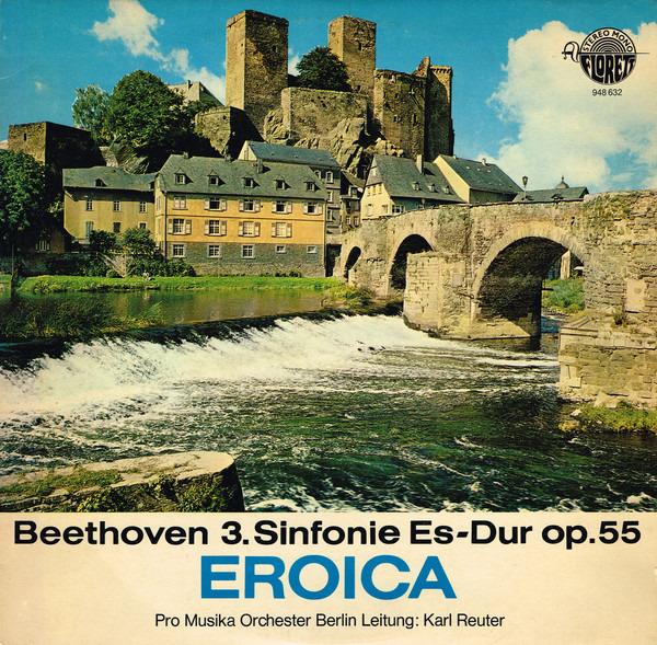 Beethoven, Ludwig van/Pro Musika Orchester Berlin - Sinfonie Nr. 3 Es-Dur Op. 55 "Eroica" KARL REUTER