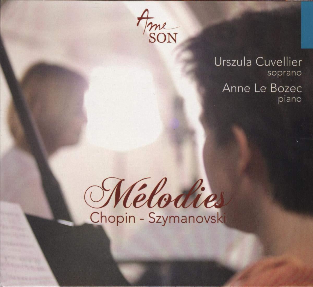 Chopin - Szymanovski / Cuvellier - Mélodies ANNE LE BOZEC