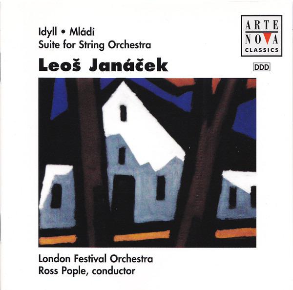 Leoš Janáček / London Festival Orchestra Ross Pople - Idyll, Mládí, Suite For String Orchestra
