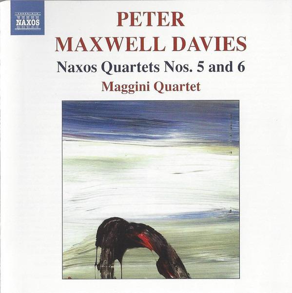Maxwell Davies / Maggini Quartet, - Naxos Quartets Nos. 5 And 6