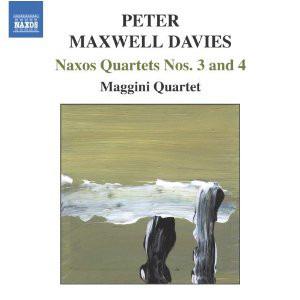 Maxwell Davies / Maggini Quartet - Naxos Quartets Nos. 3 And 4