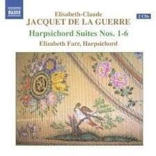 Jacquet De La Guerre / Elizabeth Farr - Harpsichord Suites Nos. 1-6