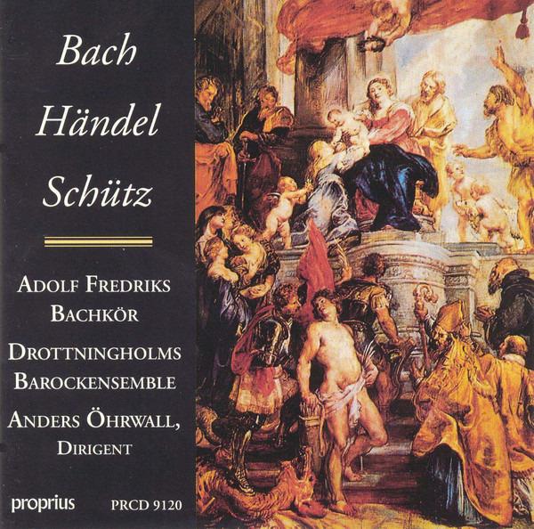 Bach, Johann Sebastian / Öhrwall - Bach Händel Schütz