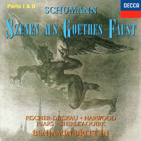 Robert Schumann - Benjamin Britten - Szenen aus Goethes Faust, Parts I & II