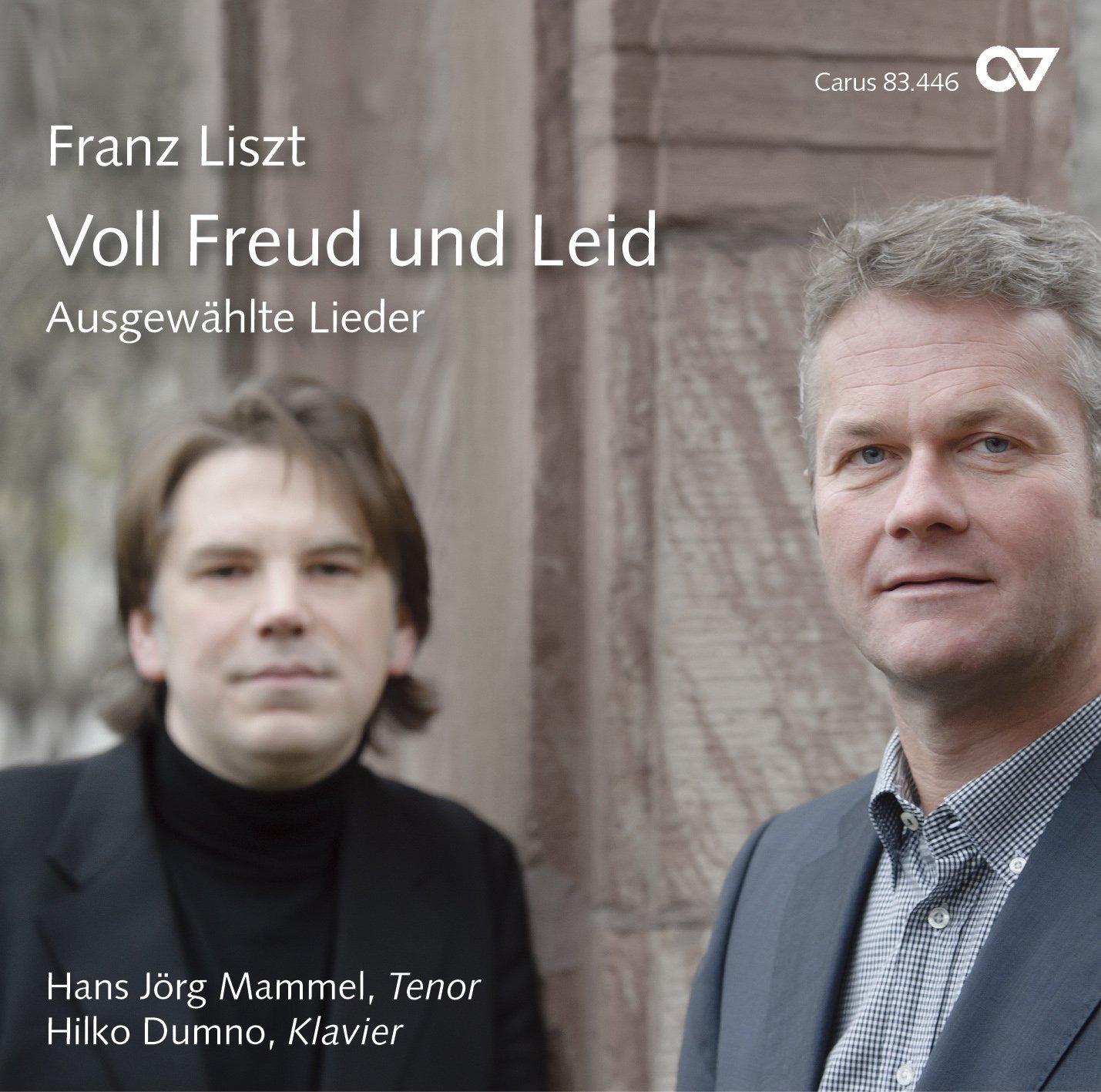 Liszt / Hans Jörg Mammel - Hilko Dumno - Voll Freud und Leid / Ausgewählte Lieder