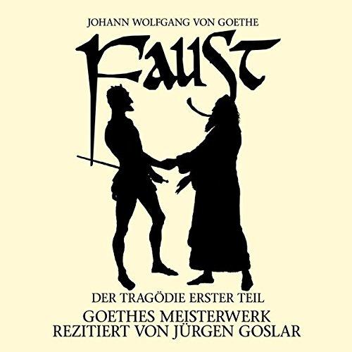 Goethe / Goslar, Jürgen - Faust. Der Tragödie Erster Teil