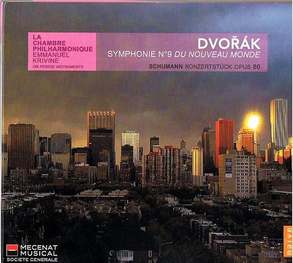 Dvořák / Schumann - La Chambre Philharmonique, Emmanuel Krivine - Symphonie N°9 Du Nouveau Monde - Konzertstück Opus 86