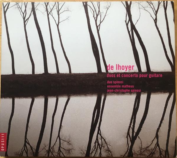 de Lhoyer, Antoine & Duo Spinosi & Ensemble Matheus - Duos Et Concerto Pour Guitare