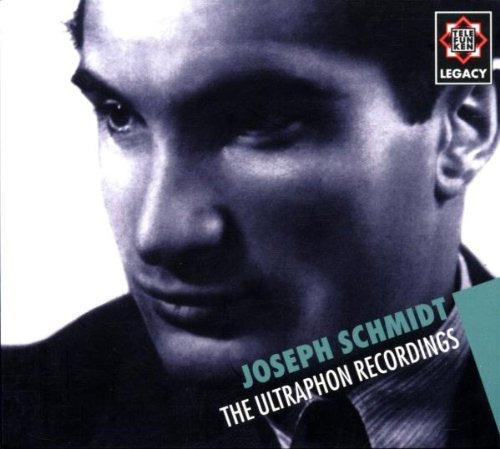 Schmidt, Joseph - The Ultraphon Recordings