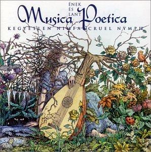 Musica Poetica - Kegyetlen Nimfa