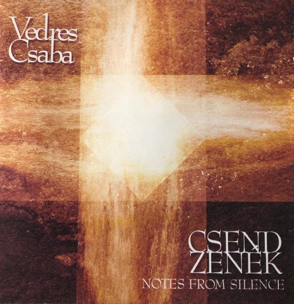 Csaba, Vedres - Csend Zenék - Notes From Silence - Ephata II.
