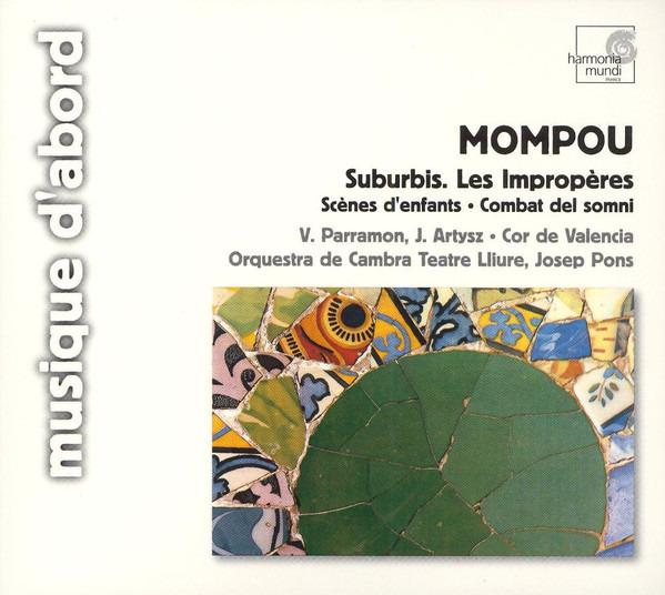 Mompou - Suburbis / Les Impropères / Scènes D’Enfants / Combat Del Somni