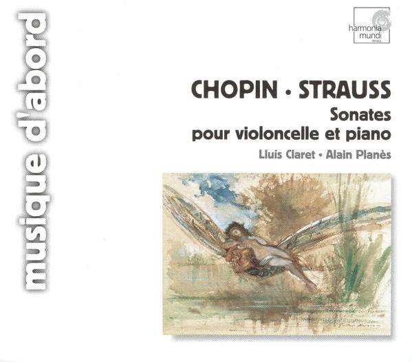 Chopin, Strauss - Sonates Pour Violoncelle & Piano LLUIS CLARET ALAIN PLANES