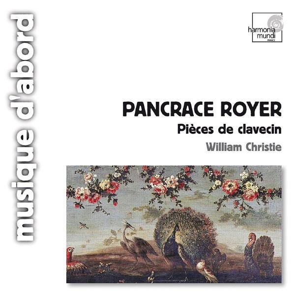 Pancrace Royer - Pièces De Clavecin WILLIAM CHRISTIE
