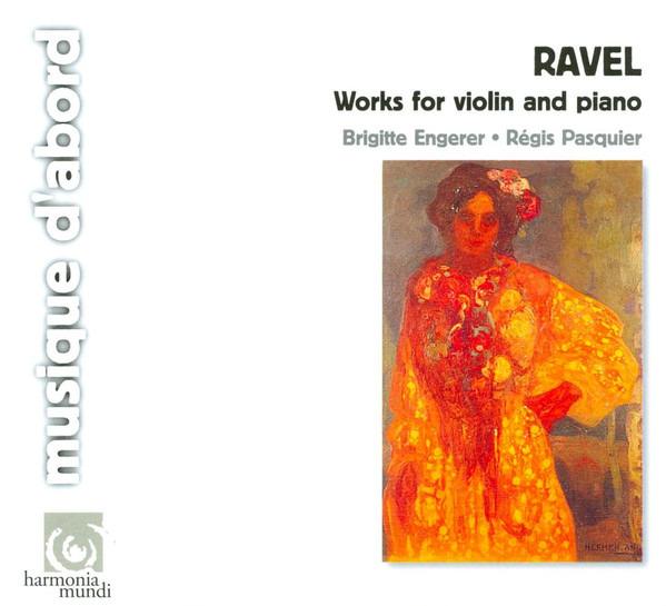 Ravel - Works For Violin And Piano BRIGITTE ENGERER REGIS PASQUIER