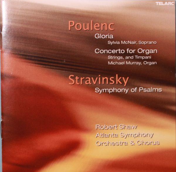 Poulenc, Stravinsky - Gloria / Concerto For Organ / Symphony Of Psalms ROBERT SHAW