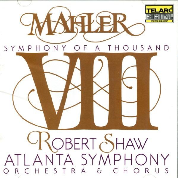 Mahler - VIII (Symphony Of A Thousand) ROBERT SHAW