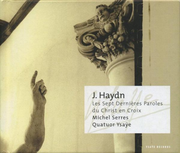 Haydn - Les Sept Dernières Paroles Du Christ En Croix (String Quartet Op. 51) MICHEL SERRES