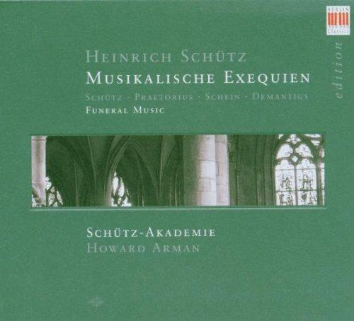 Schütz-Akademie / Arman, Howard / SCHÜTZ - Musikalische Exequien / Funeral Music