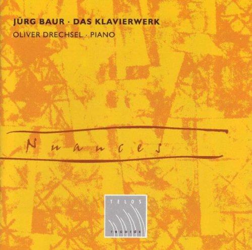 Jürg Baur / Drechsel, Oliver - Das Klavierwerk