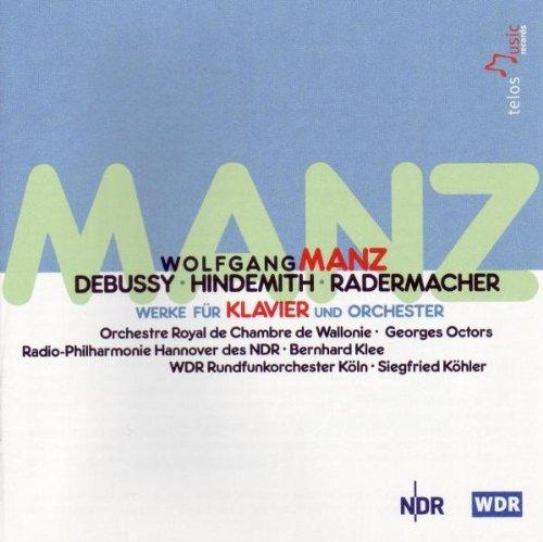 W. Manz / Debussy / Hindemith etc - Werke für Klavier und Orchester