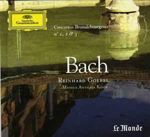 Bach / Reinhard Goebel - Concertos Brandebourgeois Nr.1,2 & 3