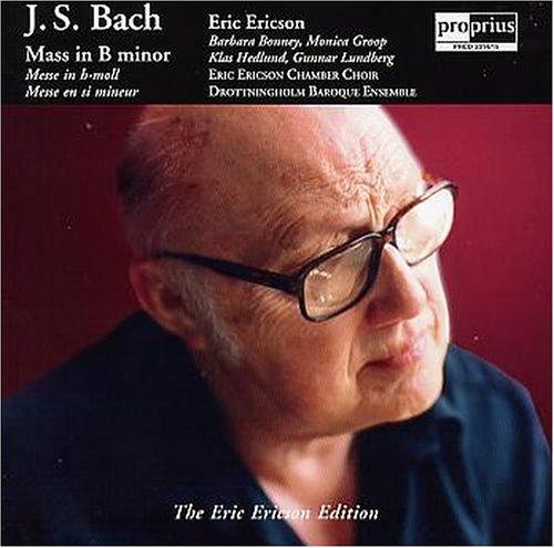 Bach / Ericson / Bonney - Mass in B Minor / The Eric Ericson Edition Vol. II