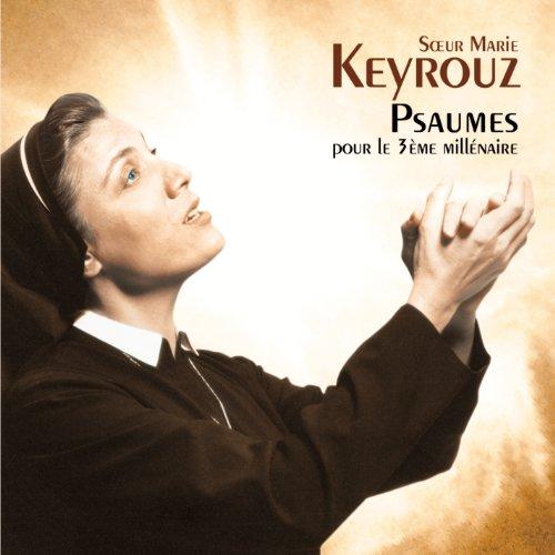 Keyrouz, Soeur Marie - Psaumes pour le 3ème Millénaire
