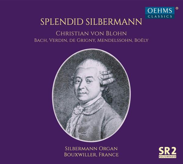 Bach, Johann Sebastian & von Blohn, Christian - Splendid Silbermann
