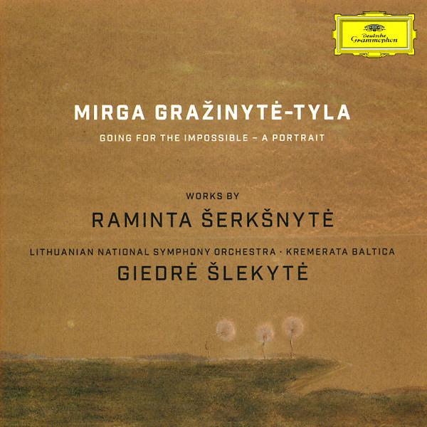 Šerkšnytė, Raminta & Lithuanian National Symphony Orchestra - Works By Raminta Šerkšnytė / Going For The Impossible - A Portrait