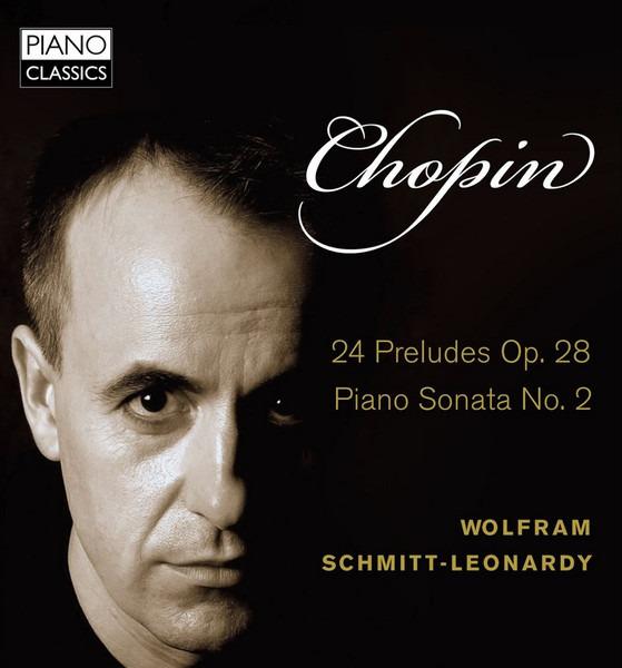 Chopin / Schmitt-Leonardy - 24 Preludes Op. 28, Piano Sonata No. 2