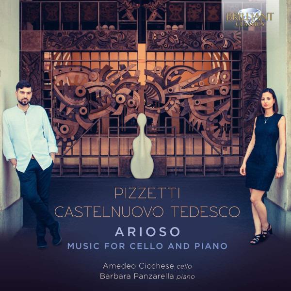 Pizzetti / Castelnuovo-Tedesco - Arioso: Music For Cello And Piano CICCHESE