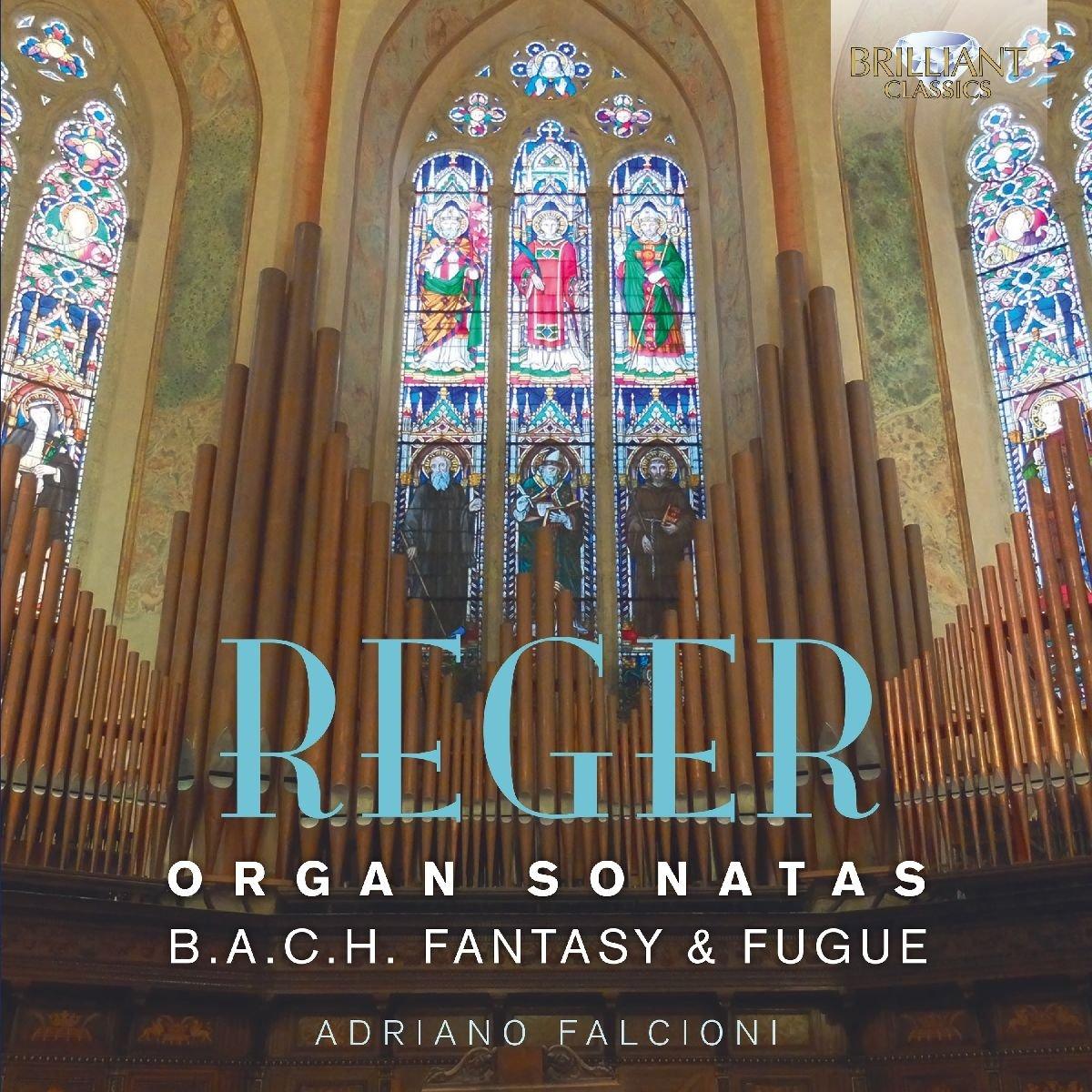 Reger / Falcioni - Organ Sonatas; B.A.C.H. Fantasy & Fugue